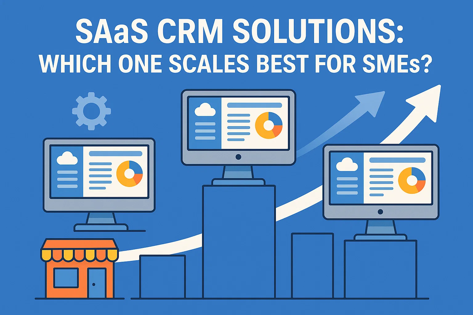 SaaS CRM Solutions: Which One Scales Best for SMEs? Thumbnail